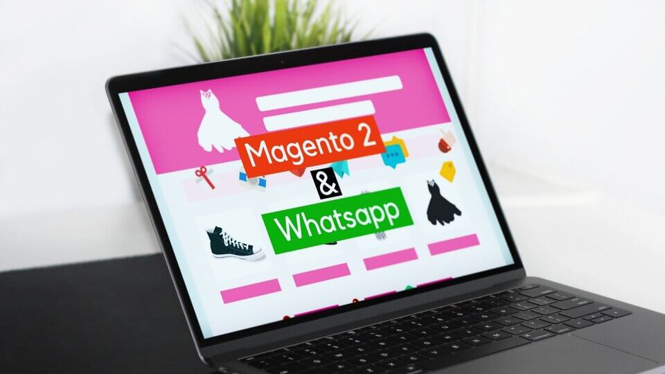 Magento 2 & Whatsapp Featured Image