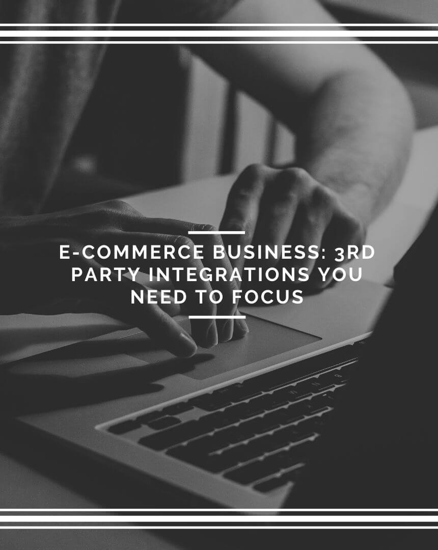 E-commerce Business: 3rd Party Integrations You Need To Focus