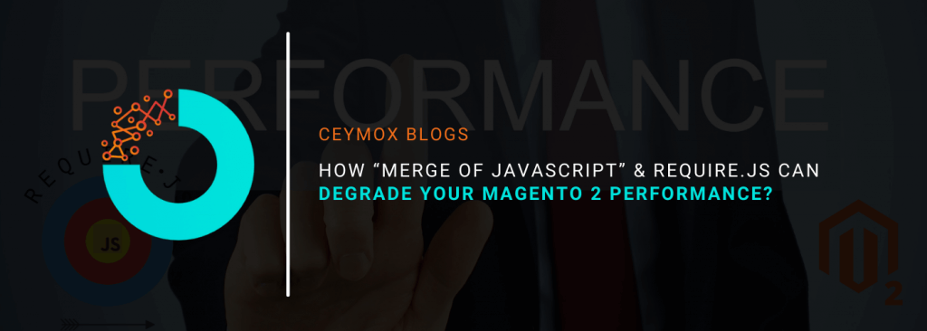 How “Merge of JavaScript” & Require.JS can degrade your Magento 2 performance