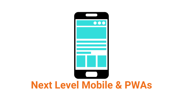 Next Level Mobile & PWAs