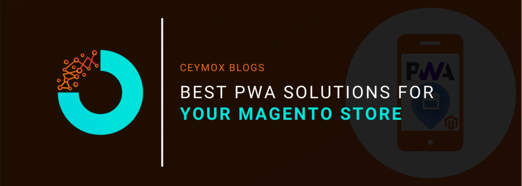 Best PWA Solutions For Your Magento Store