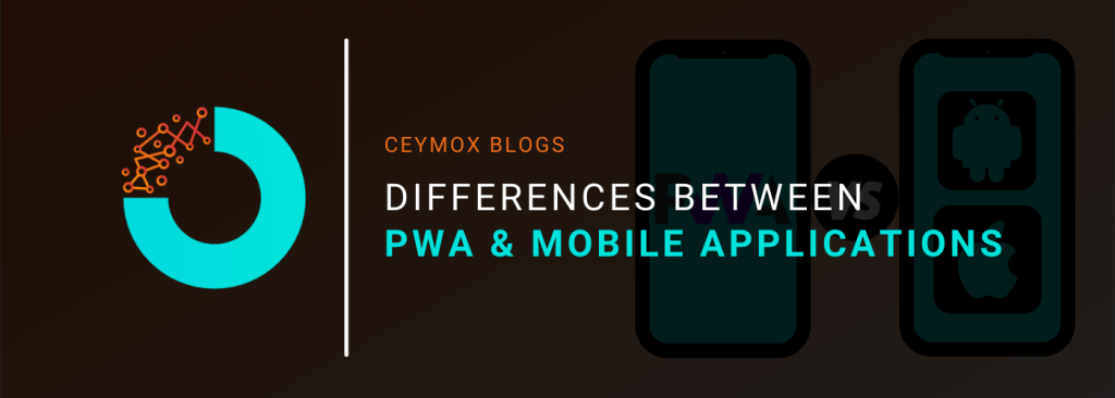 Differences Between PWA & Mobile Applications