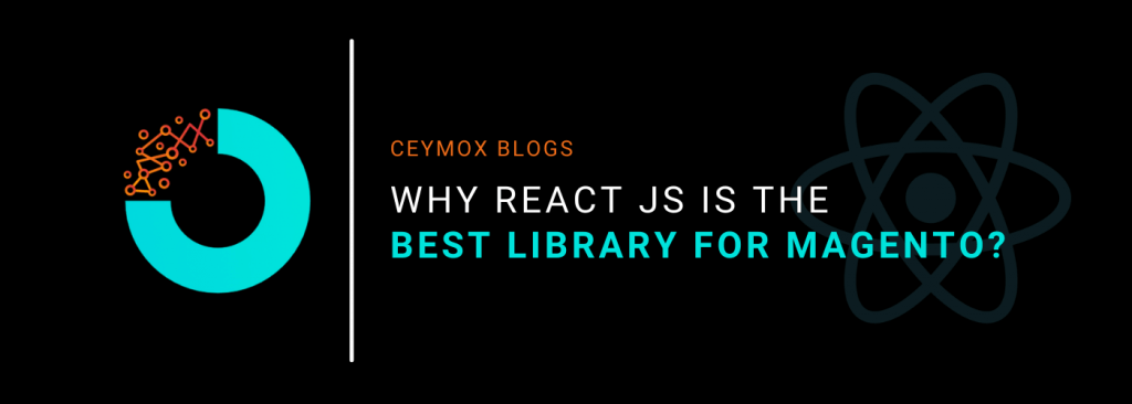 Why React JS is the best library for Magento