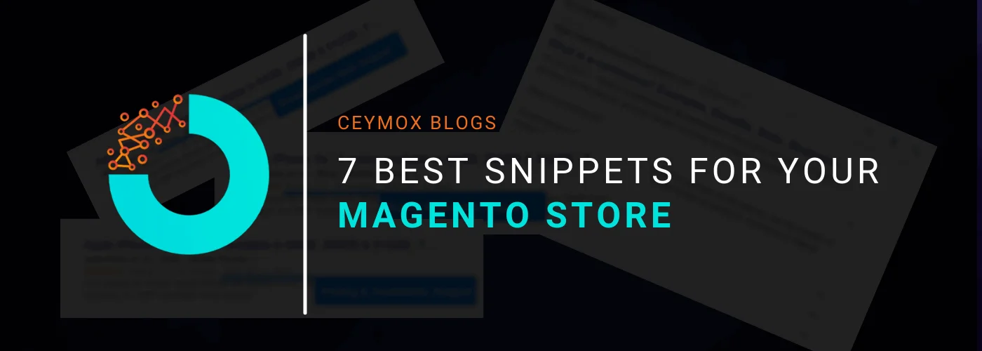 7 Best Snippets for your Magento Store