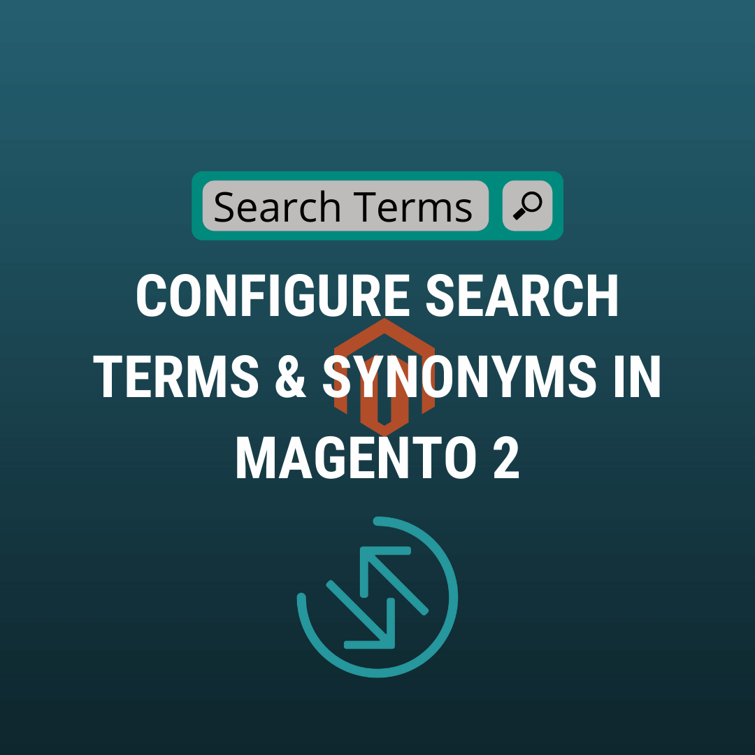 How to configure search terms and synonyms in Magento 2