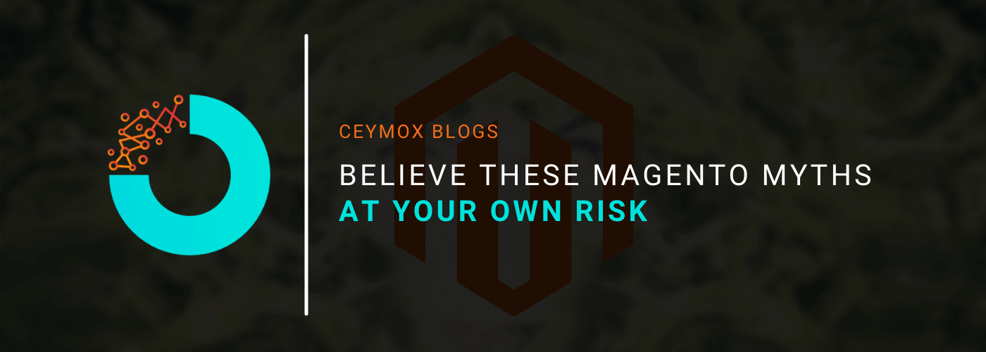 Believe These Magento Myths At Your Own Risk