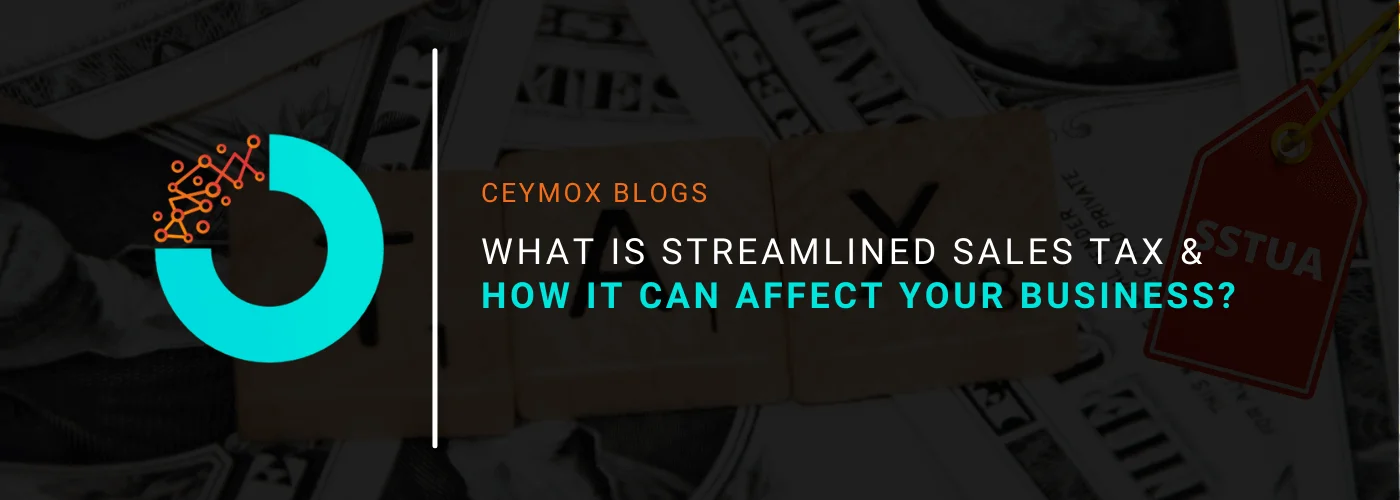 What is Streamlined Sales Tax and How it can affect your business