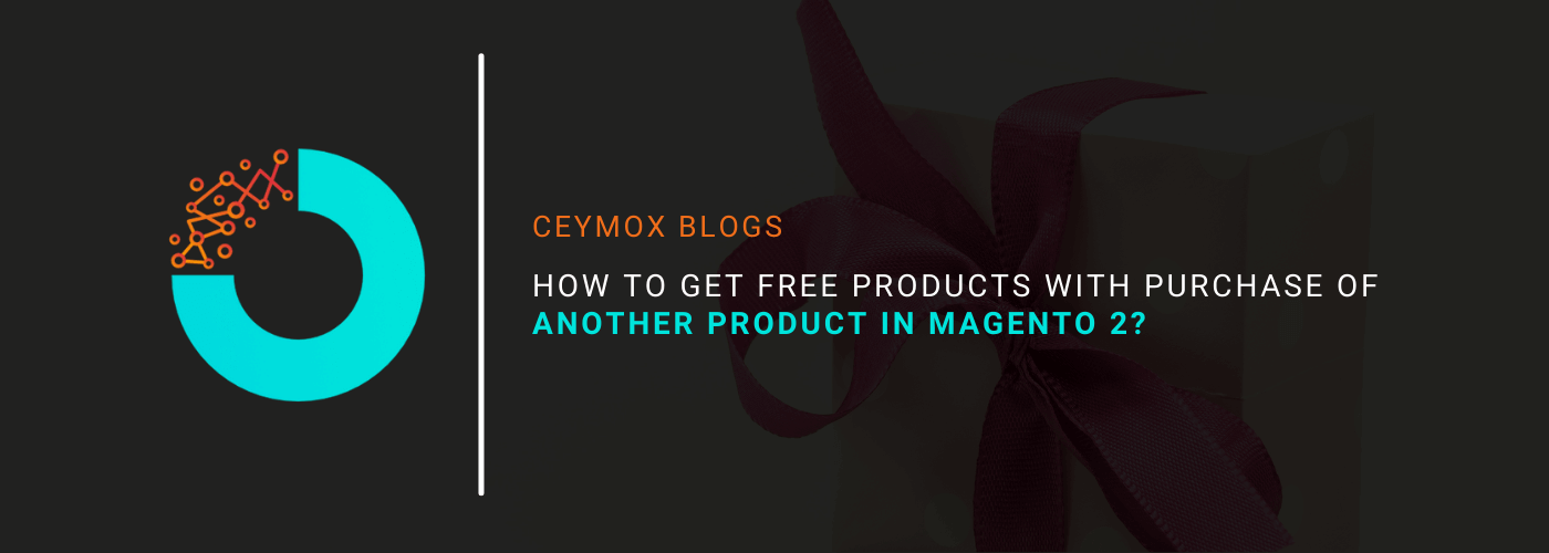 How to get free products with the purchase of another product in Magento 2