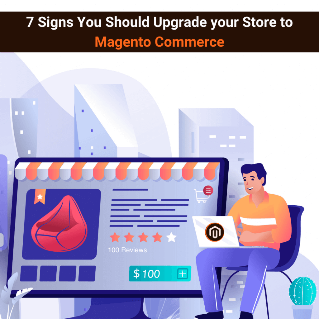 7 Signs You Should Upgrade Store to Magento Commerce