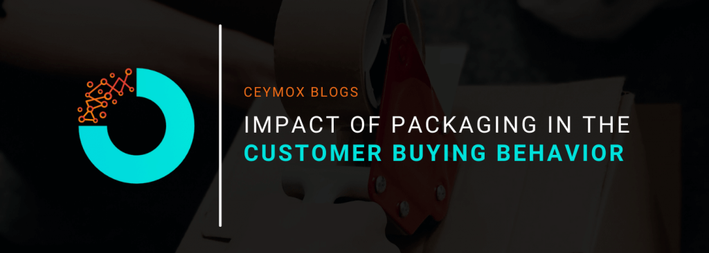 Impact of Packaging in the Customer Buying Behavior