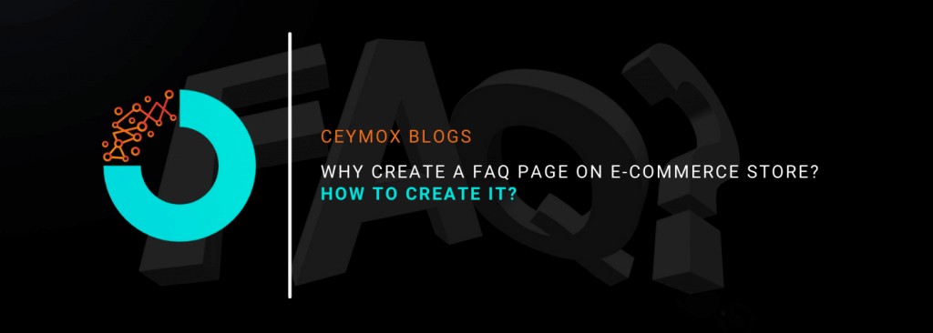 Why Create a FAQ Page on your E-commerce Store How to create it