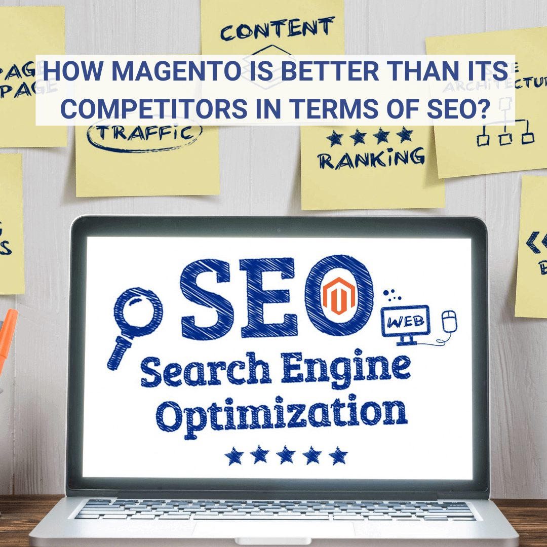 How Magento is better than its competitors in terms of SEO?