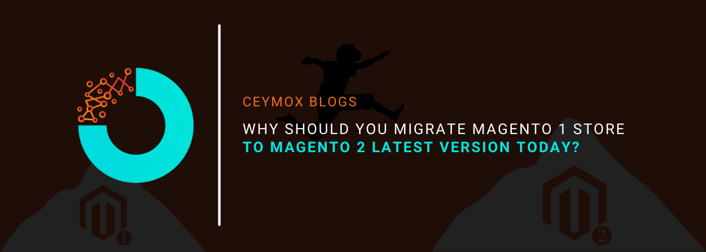 Why should you migrate Magento 1 store to Magento 2 latest version today