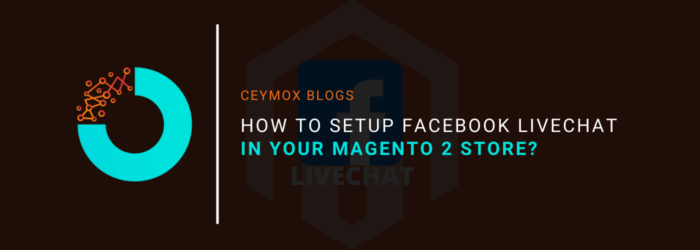How to Setup Facebook Livechat in your Magento 2 Store