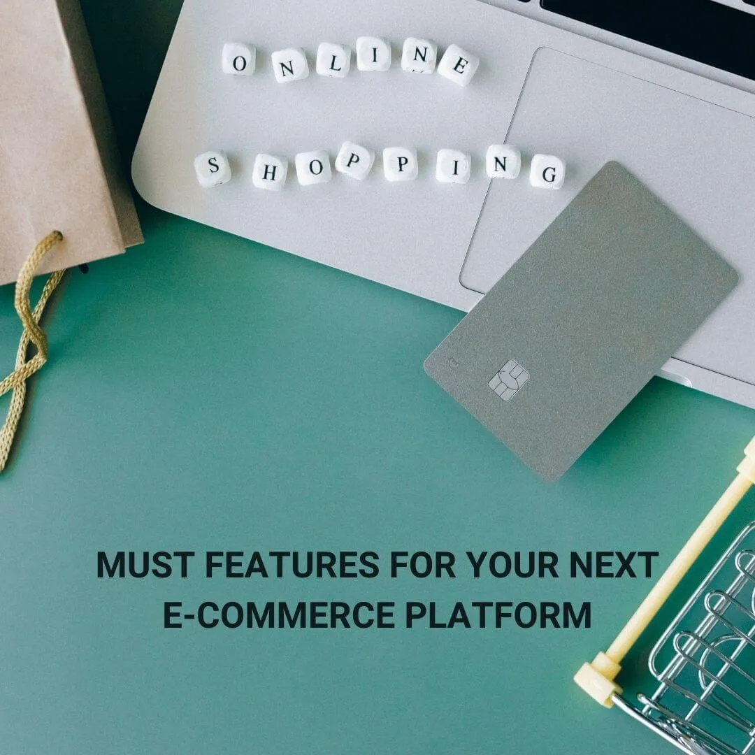 Must features for your next E-commerce platform