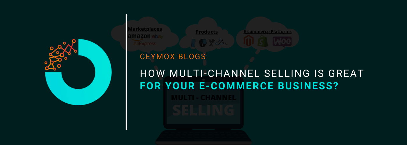 How Multi-channel Selling is great for your E-commerce Business