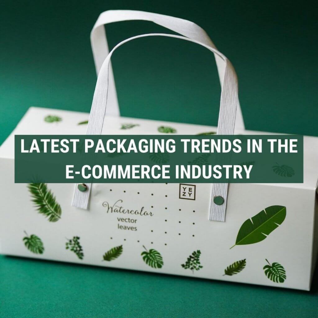 Latest Packaging Trends in E-commerce Industry