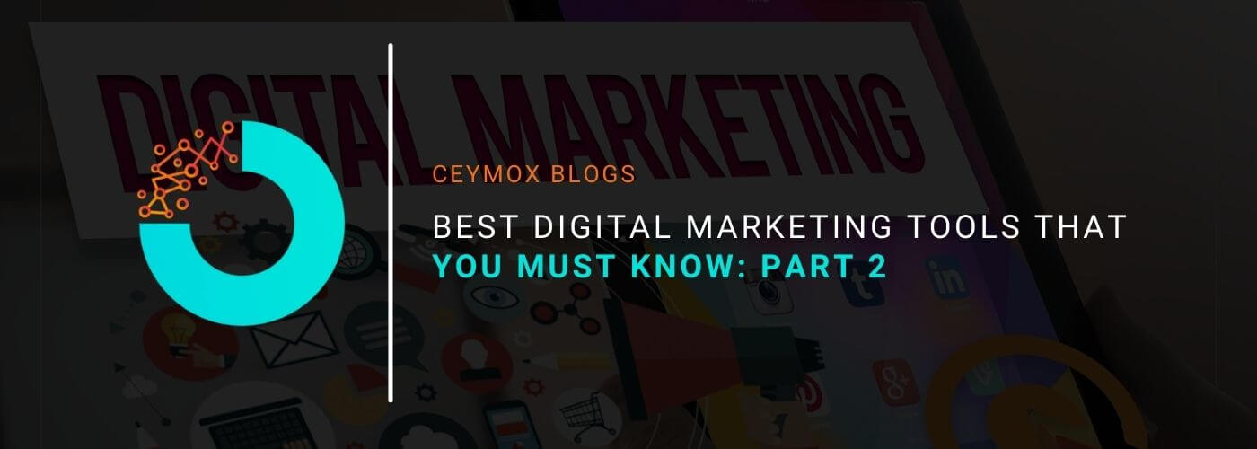 Best Digital Marketing Tools That You Must Know Part 2