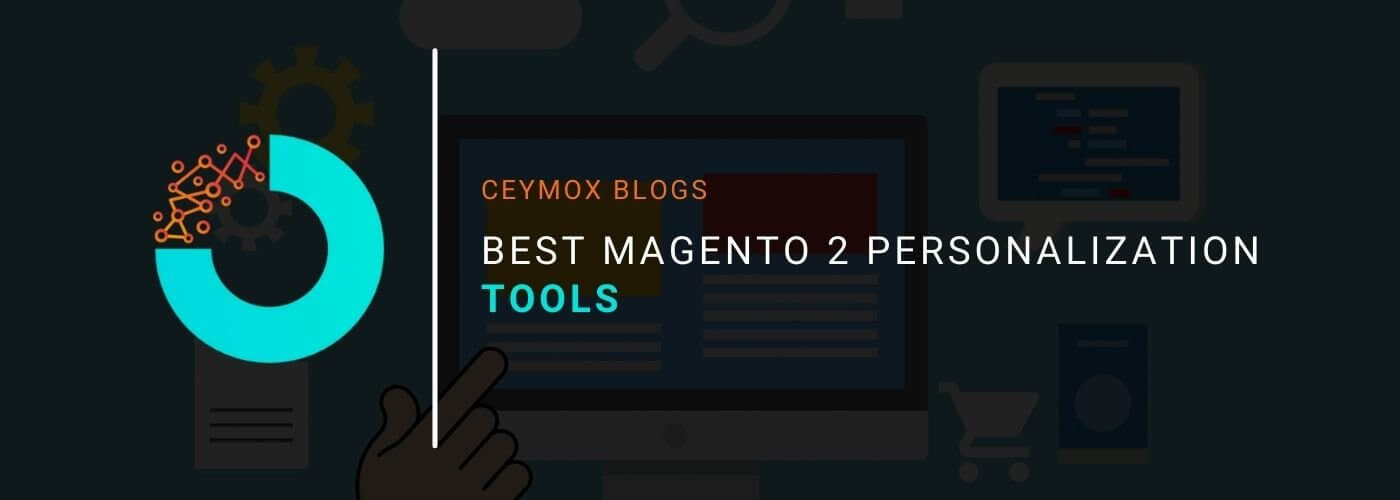 Best Magento 2 Personalization Tools