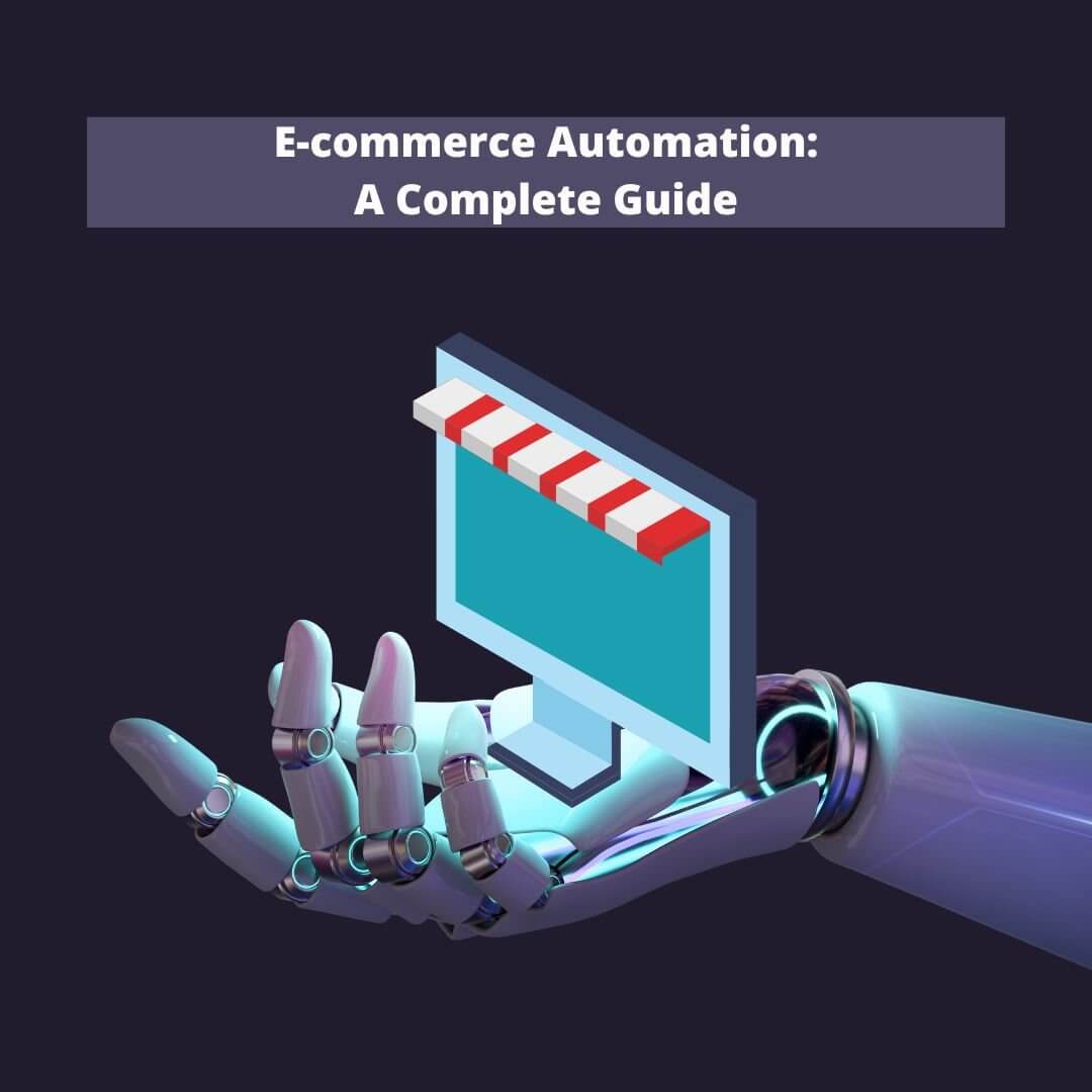E-commerce Automation: A Complete Guide