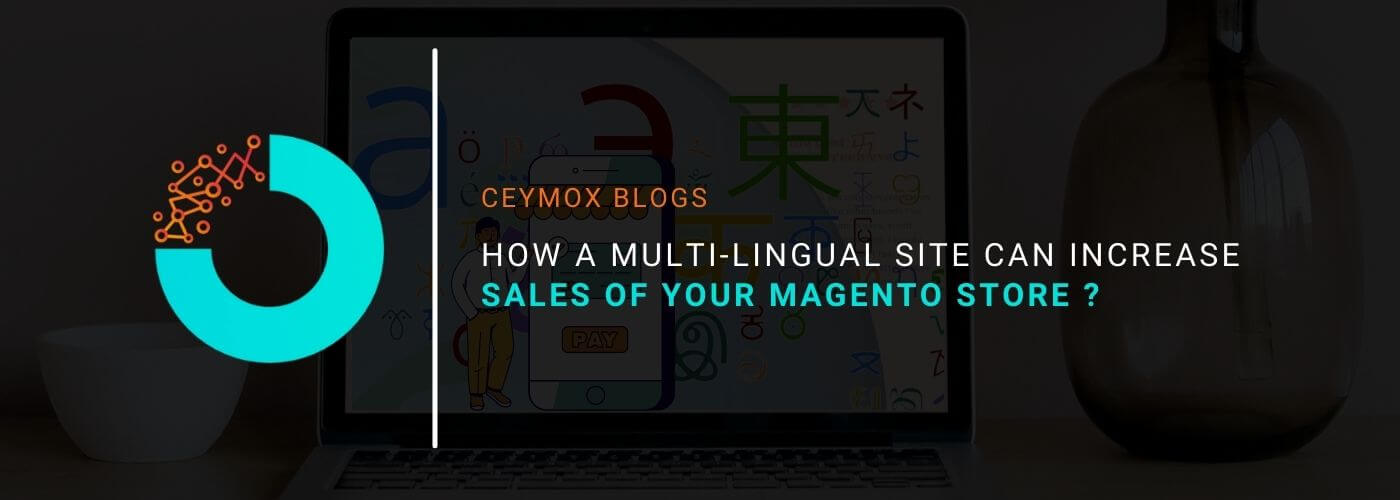 How a multi-lingual site can increase sales of your Magento store