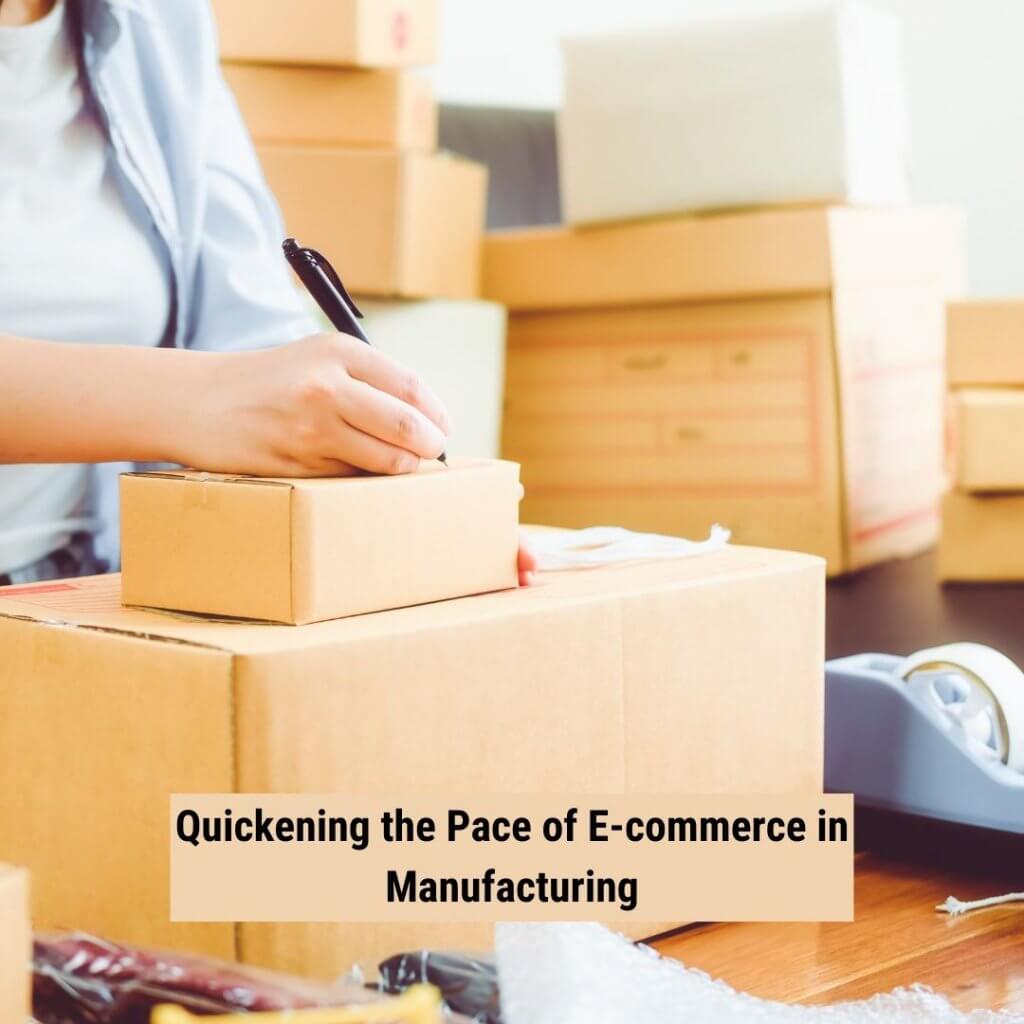 Quickening Pace of E-commerce in Manufacturing
