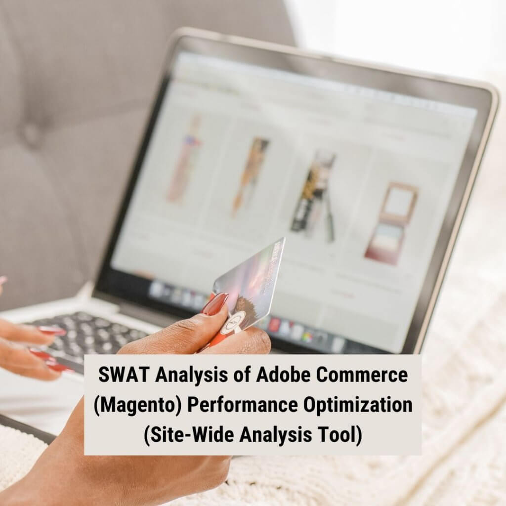 SWAT Analysis of Adobe Commerce (Magento) Performance Optimization