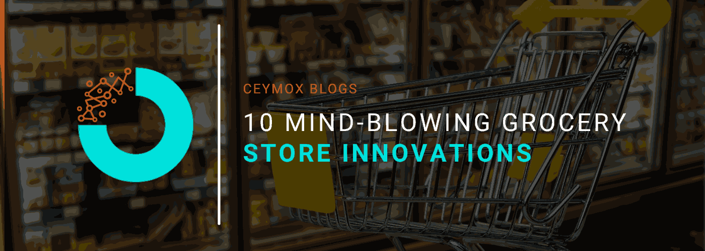 10 Mind-Blowing Grocery Store Innovations