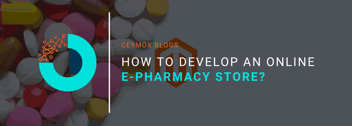 How to develop an online E-pharmacy Store
