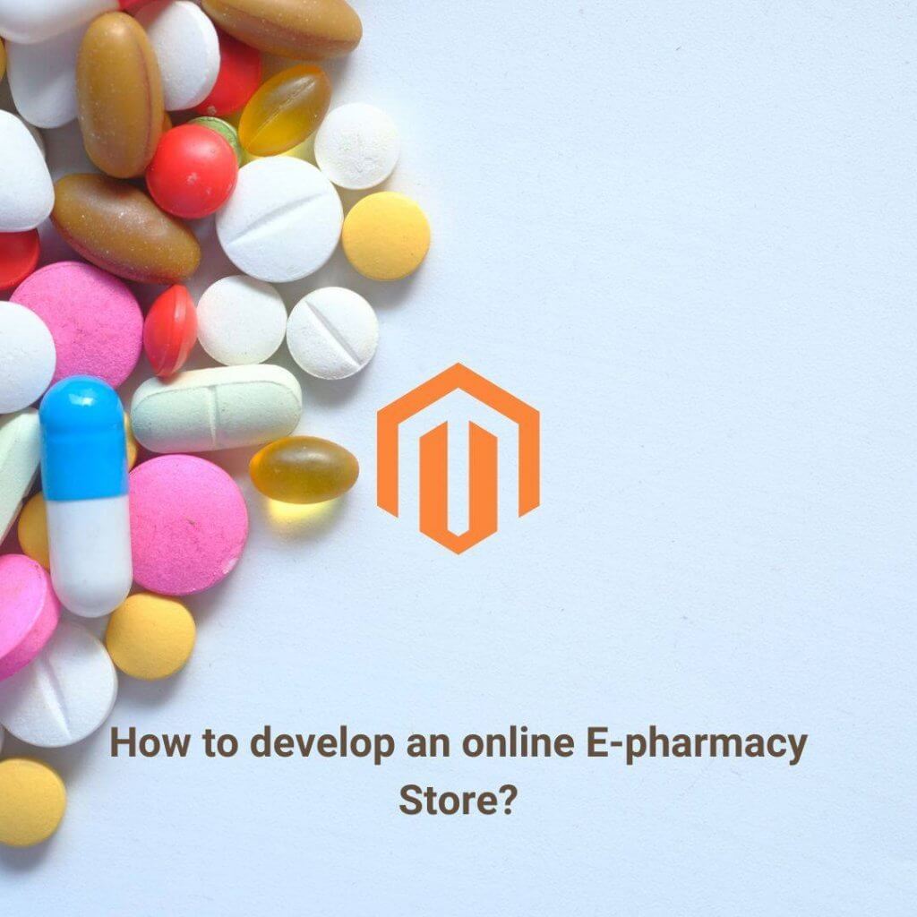 How to develop online E-pharmacy Store