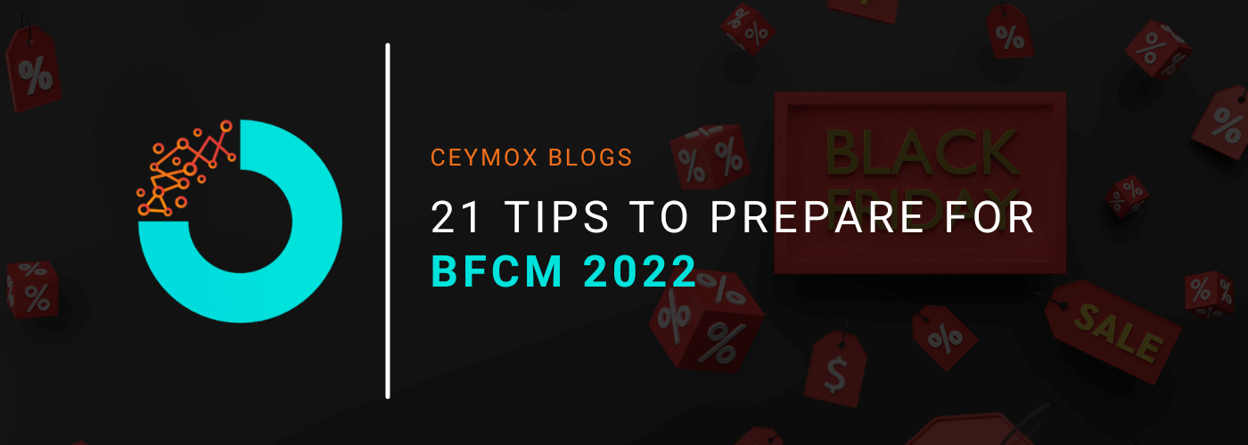 Prepare Your Magento Store For Black Friday 21 Tips to Prepare for BFCM 2022