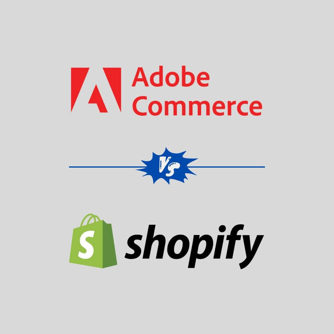 Adobe Commerce (Magento 2) VS Shopify: Which is Better?