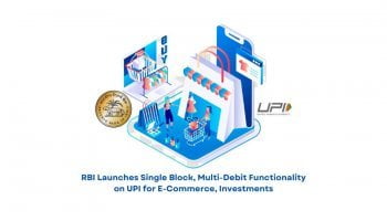 RBI Launches Single-Block, Multi-Debit Functionality on UPI for E-Commerce & Investments