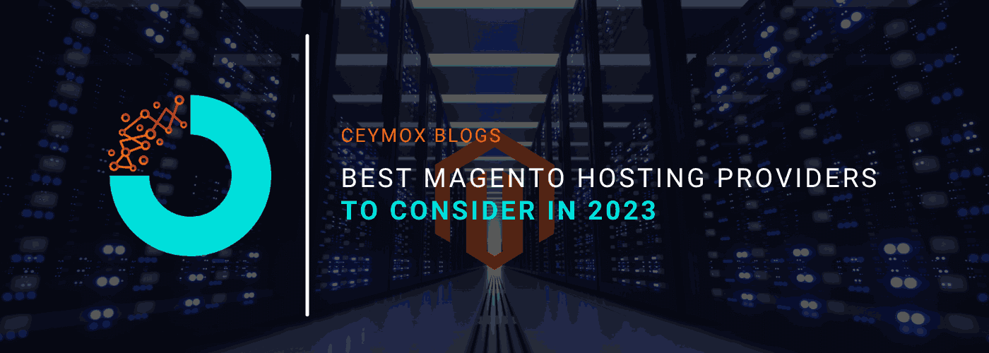 Best Magento Hosting Providers To Consider in 2023