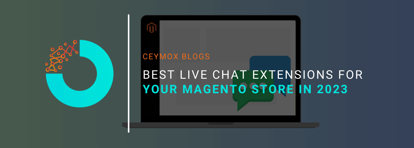 Best Live Chat Extensions for Your Magento Store in 2023