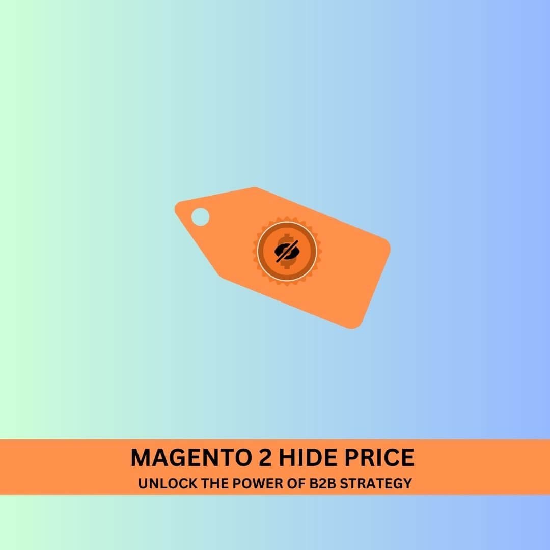 Magento 2 Hide Price – Unlock The Power Of B2B Strategy