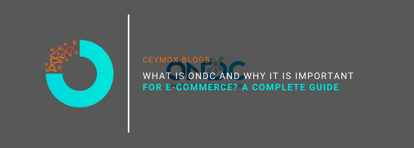 What is ONDC & Why it is important for E-commerce A Complete Guide