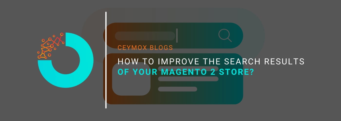 How to improve the search results of your Magento 2 store A Complete Guide