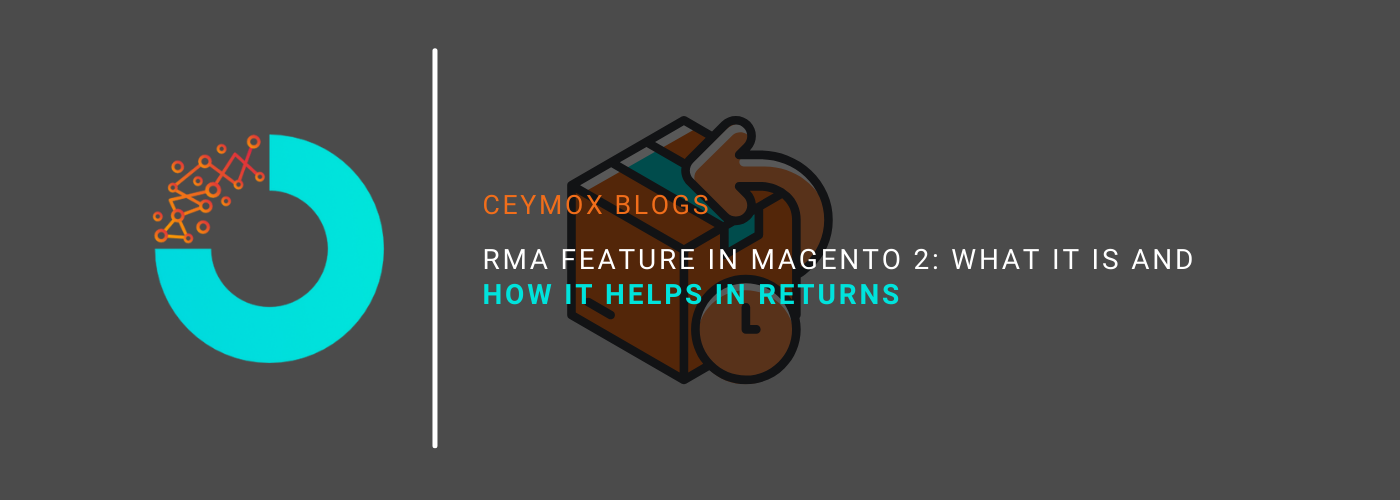RMA Feature in Magento 2 What it is and How it Helps in Returns