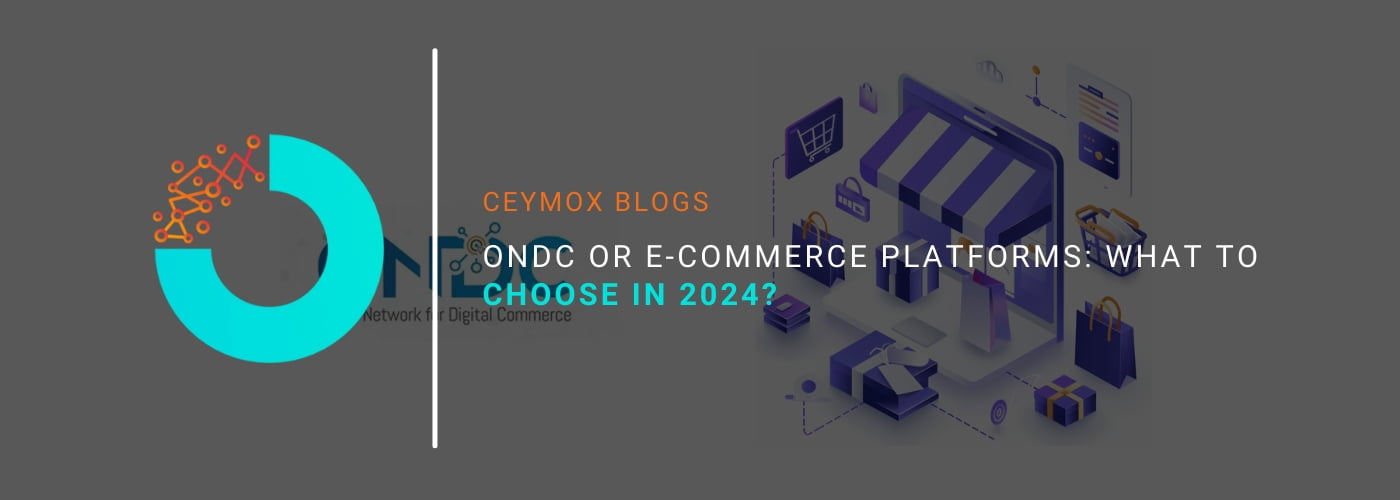 ONDC or E-commerce Platforms What to choose in 2024