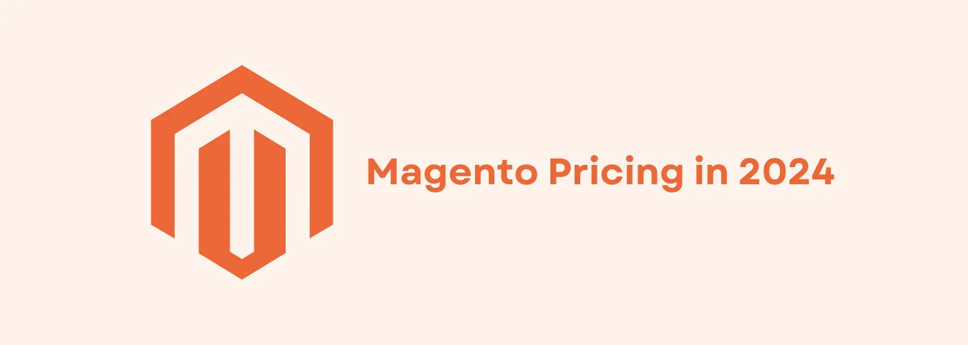Magento Pricing in 2024 All You Need To Know About Magento Pricing